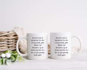 Funny mug for someone who is absent-minded