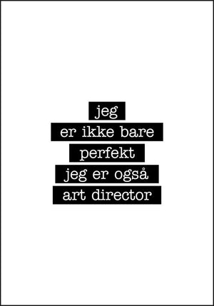Art Director (AD) - Jeg er ikke bare perfekt Plakat - Plakatbar.no