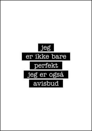 Avisbud - Jeg er ikke bare perfekt Plakat - Plakatbar.no