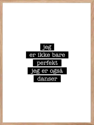 Danser - Jeg er ikke bare perfekt Plakat - Plakatbar.no