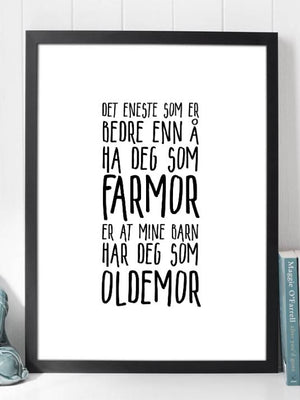 Farmor - Oldemor. En flott plakat å gi som gave - Plakatbar.no
