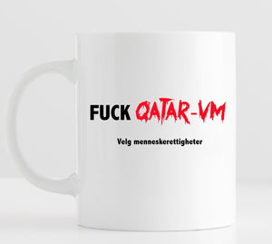 Fuck Qatar VM - krus - Plakatbar.no
