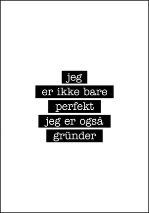 Gründer - Jeg er ikke bare perfekt Plakat - Plakatbar.no