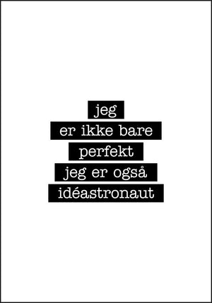 Idéastronaut - Jeg er ikke bare perfekt Plakat - Plakatbar.no