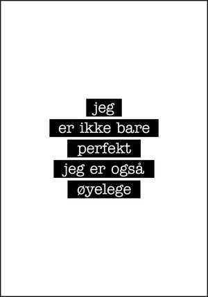 Øyeloge - Jeg er ikke bare perfekt Plakat - Plakatbar.no