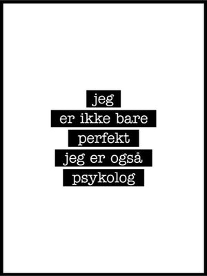 Psykolog - Jeg er ikke bare perfekt Plakat - Plakatbar.no