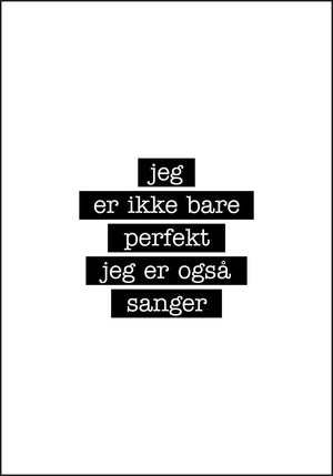 Sanger - Jeg er ikke bare perfekt Plakat - Plakatbar.no