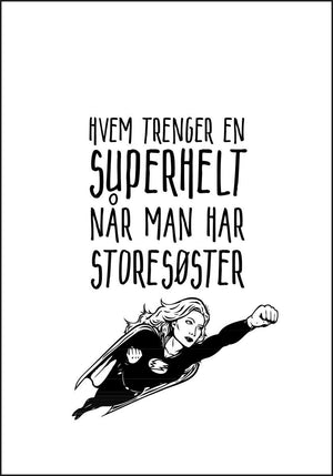 Storesøster er Supermann - Plakat - Plakatbar.no