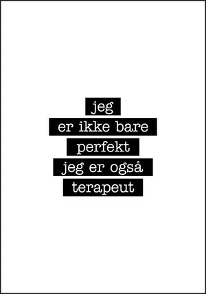 Terapeut - Jeg er ikke bare perfekt Plakat - Plakatbar.no