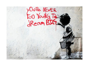 Banksy - Never Too Young to Dream Big