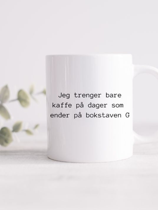 krus til en som drikker kaffe hver dag