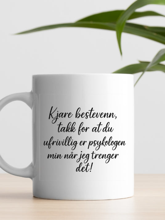 Bestevenn-kruset – “Takk for at du er min psykolog”
