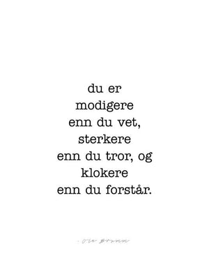 Du er modigere enn du vet. Sitat Plakat fra Ole Brumm