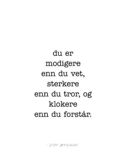 Du er modigere enn du vet. Sitat Plakat fra Ole Brumm