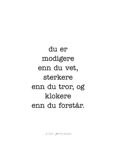 Du er modigere enn du vet. Sitat Plakat fra Ole Brumm