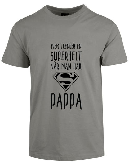 Hvem trenger en superhelt - Tskjorte til pappa
