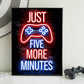 Neon Gamingplakat - Five more minutes