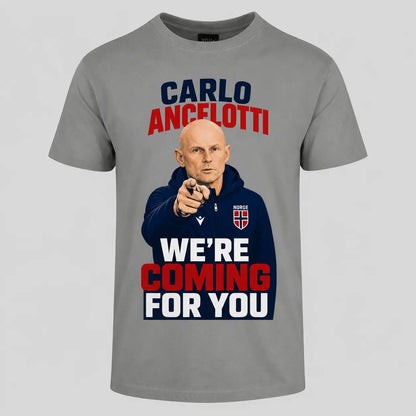 Carlo Ancelotti, we’re coming for you – T-skjorte