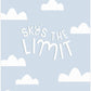 Skys the Limit