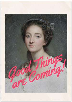 Good Things Are Coming!