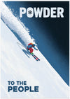 Powder To the People