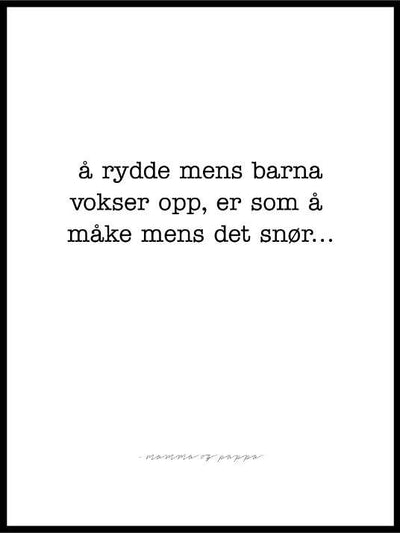 Å rydde mens barna vokser opp poster - Plakatbar.no