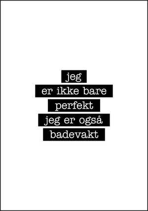 Badevakt - Jeg er ikke bare perfekt Plakat - Plakatbar.no