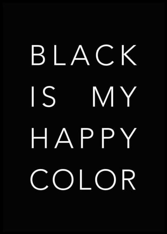Black is my happy colour - Poster - Plakatbar.no