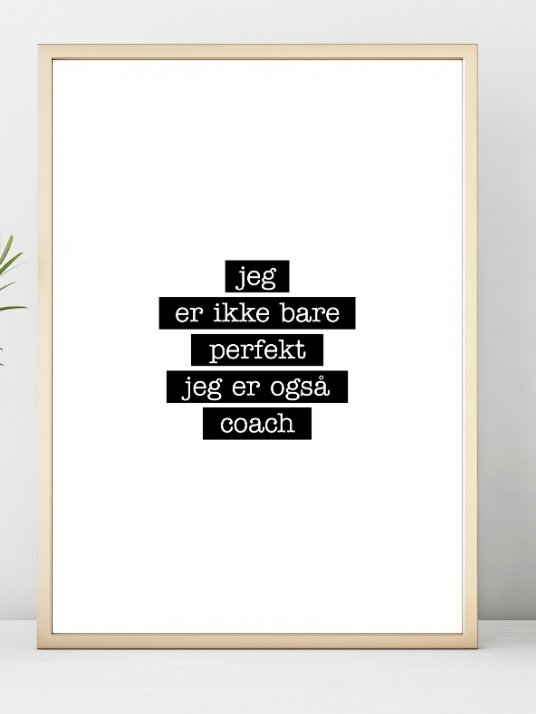 Coach - Jeg er ikke bare perfekt Plakat - Plakatbar.no