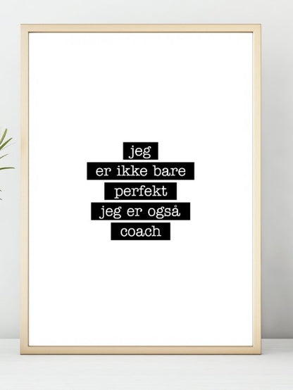 Coach - Jeg er ikke bare perfekt Plakat - Plakatbar.no