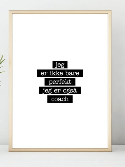 Coach - Jeg er ikke bare perfekt Plakat - Plakatbar.no