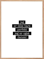 Danser - Jeg er ikke bare perfekt Plakat - Plakatbar.no