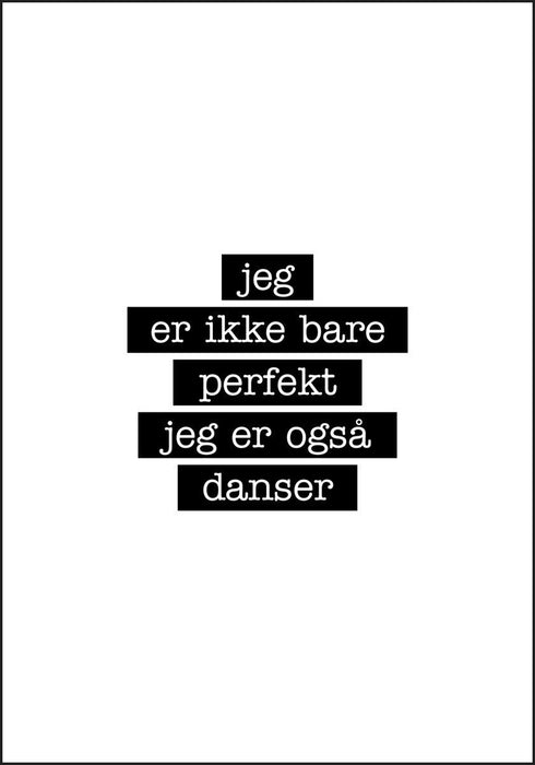 Danser - Jeg er ikke bare perfekt Plakat - Plakatbar.no