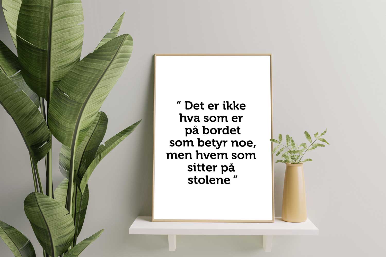 Det er ikke hva som er på bordet som betyr noe - Tekstplakat - Plakatbar.no