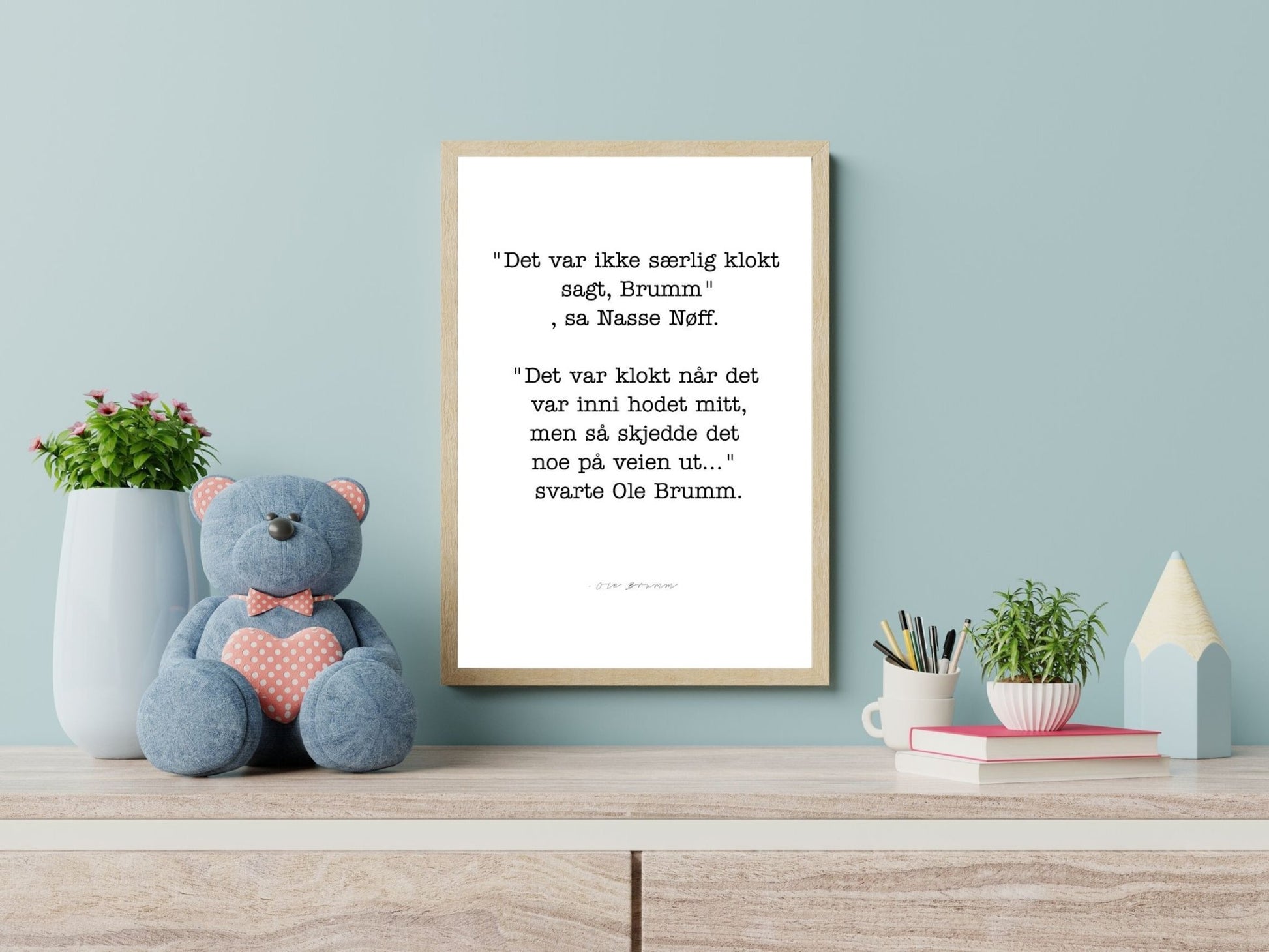 Det var ikke særlig klokt sagt. Sitat Plakat fra Ole Brumm - Plakatbar.no