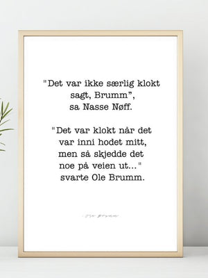 Det var ikke særlig klokt sagt. Sitat Plakat fra Ole Brumm - Plakatbar.no