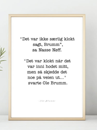 Det var ikke særlig klokt sagt. Sitat Plakat fra Ole Brumm - Plakatbar.no