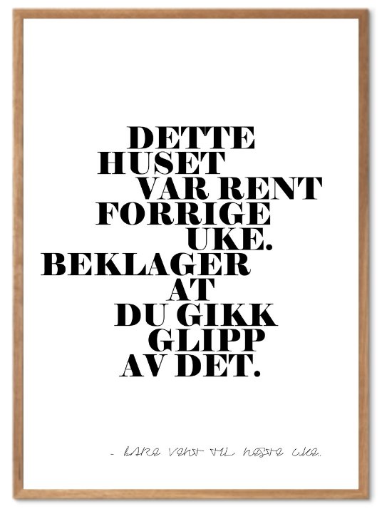 Dette huset var rent.. - Plakatbar.no