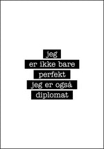 Diplomat - Jeg er ikke bare perfekt Plakat - Plakatbar.no