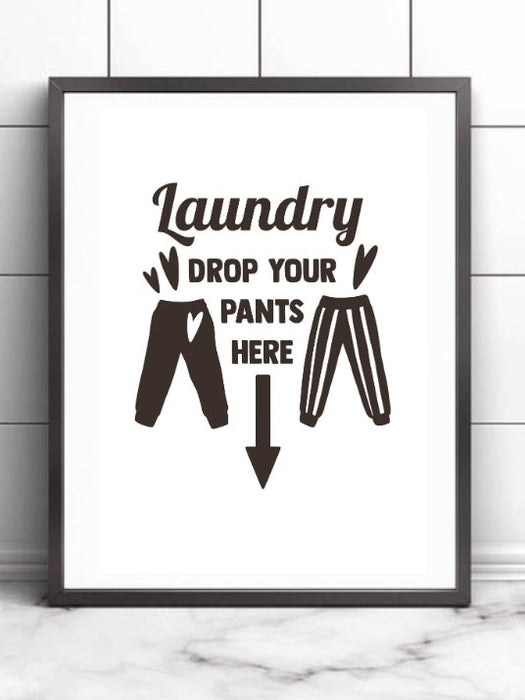Drop Your Pants - Plakat til vaskerommet - Plakatbar.no