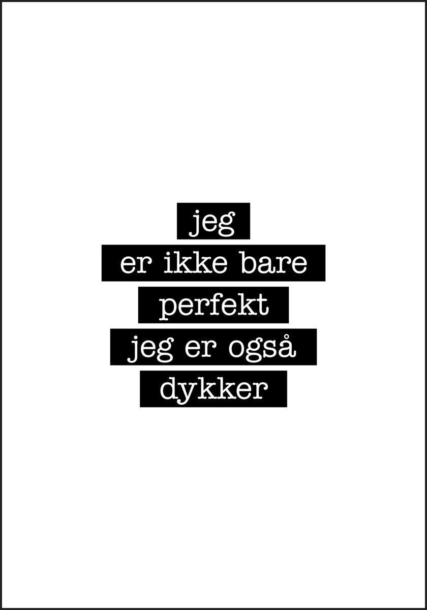 Dykker - Jeg er ikke bare perfekt Plakat