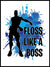 Floss Like A Boss Blue Splash Poster - Plakatbar.no