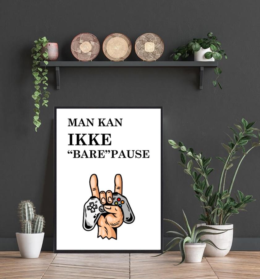 Gamer poster - man kan ikke bare pause - Plakatbar.no
