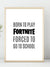Gamerplakat - Born to play Fortnite - Plakatbar.no