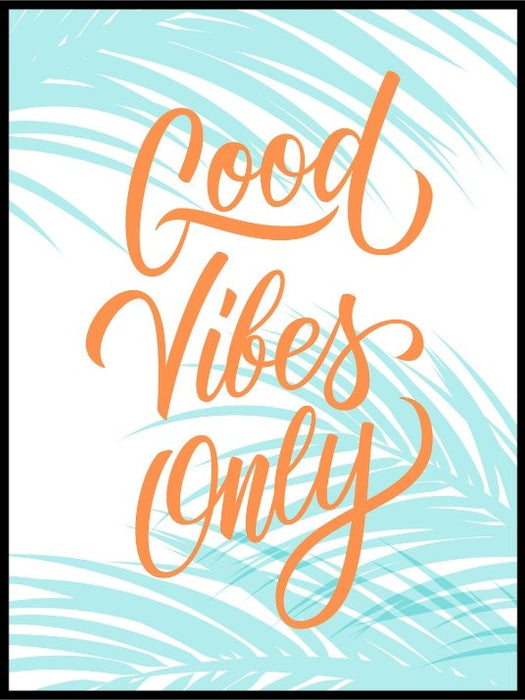 Good Vibes Only - plakat - Plakatbar.no