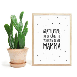 Gratulerer! du er kåret til verdens beste MAMMA. Stemningsfull plakat - Plakatbar.no