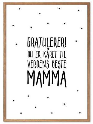 Gratulerer! du er kåret til verdens beste MAMMA. Stemningsfull plakat - Plakatbar.no