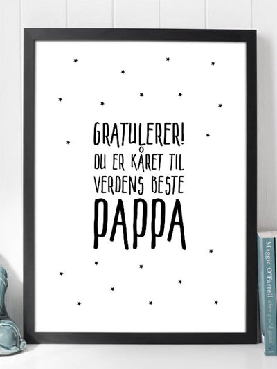Gratulerer! du er kåret til verdens beste PAPPA. Stemningsfull plakat - Plakatbar.no