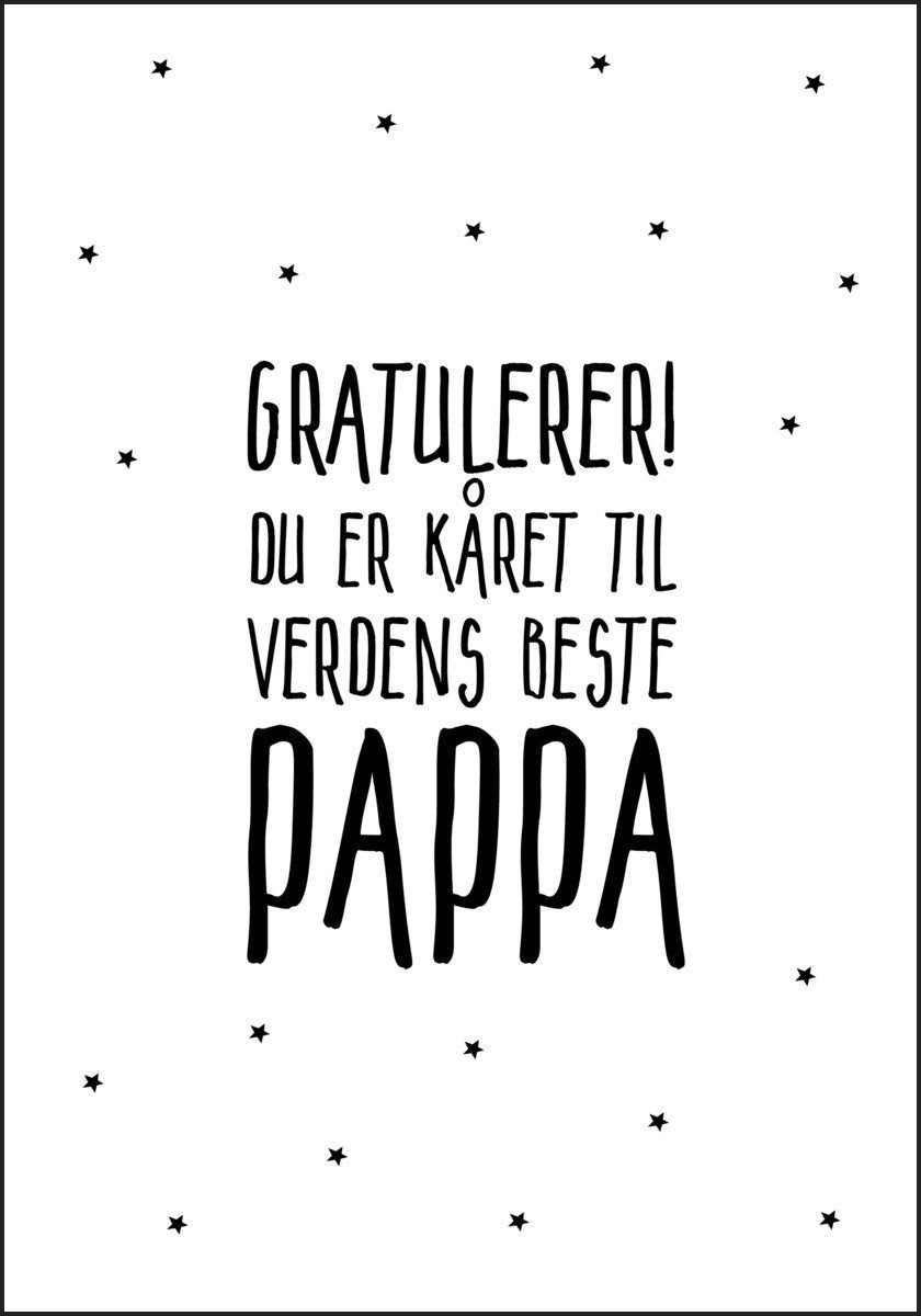 Gratulerer! du er kåret til verdens beste PAPPA. Stemningsfull plakat - Plakatbar.no