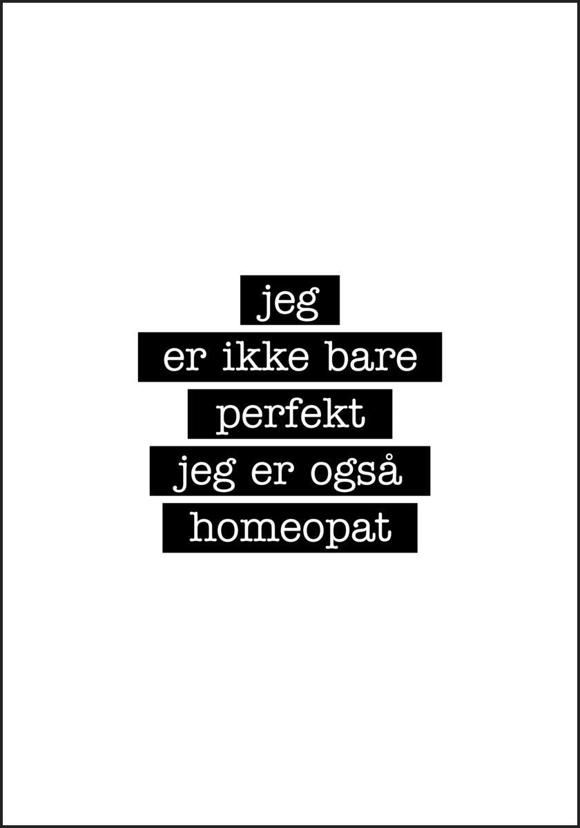 Homeopat - Jeg er ikke bare perfekt Plakat - Plakatbar.no